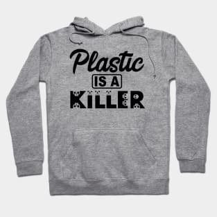 Plastic is a killer Hoodie